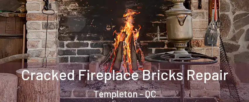  Cracked Fireplace Bricks Repair Templeton - QC