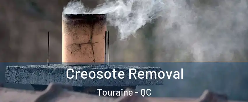  Creosote Removal Touraine - QC