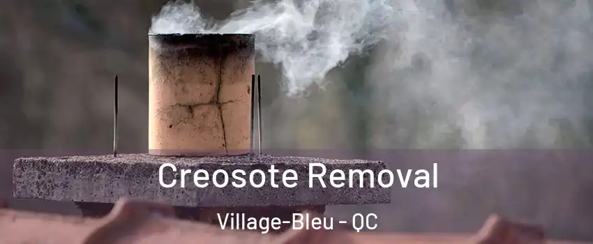  Creosote Removal Village-Bleu - QC