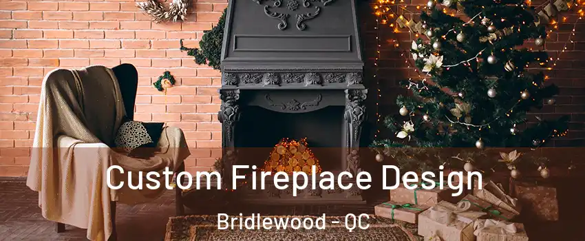 Custom Fireplace Design Bridlewood - QC