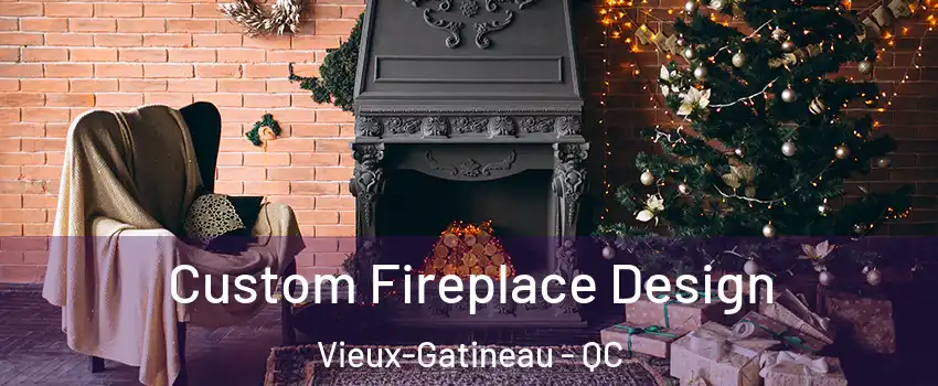  Custom Fireplace Design Vieux-Gatineau - QC