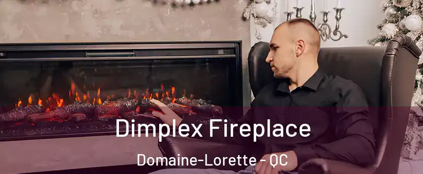  Dimplex Fireplace Domaine-Lorette - QC