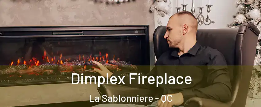  Dimplex Fireplace La Sablonniere - QC
