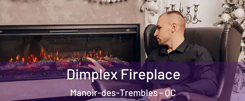  Dimplex Fireplace Manoir-des-Trembles - QC
