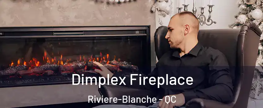  Dimplex Fireplace Riviere-Blanche - QC