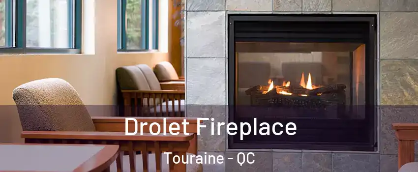 Drolet Fireplace Touraine - QC