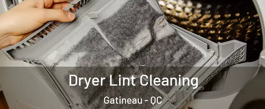  Dryer Lint Cleaning Gatineau - QC