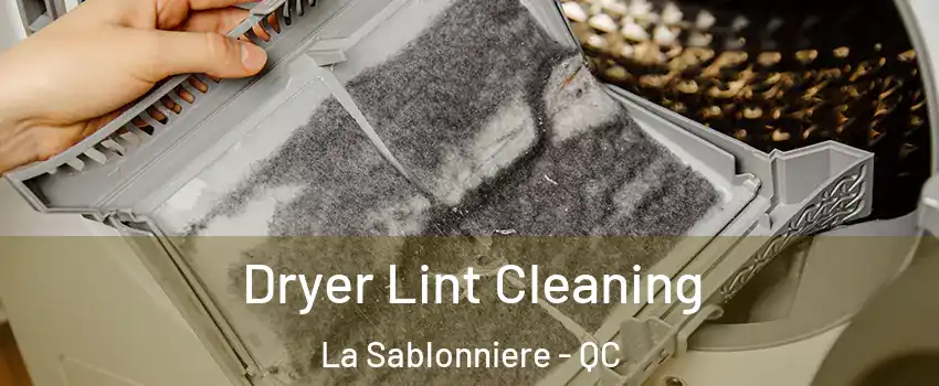  Dryer Lint Cleaning La Sablonniere - QC
