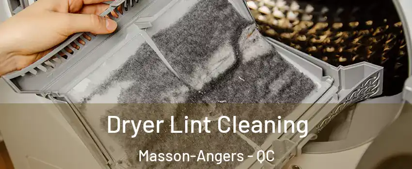  Dryer Lint Cleaning Masson-Angers - QC