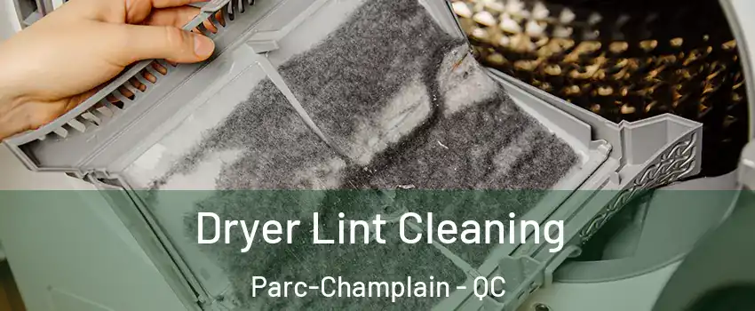  Dryer Lint Cleaning Parc-Champlain - QC