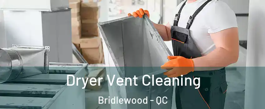  Dryer Vent Cleaning Bridlewood - QC