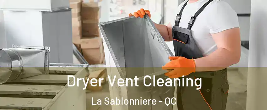  Dryer Vent Cleaning La Sablonniere - QC
