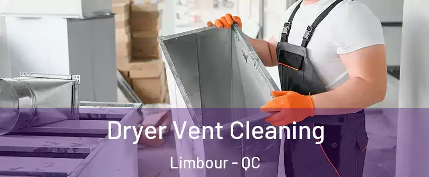  Dryer Vent Cleaning Limbour - QC