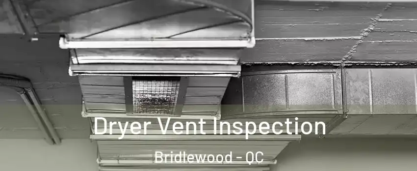  Dryer Vent Inspection Bridlewood - QC