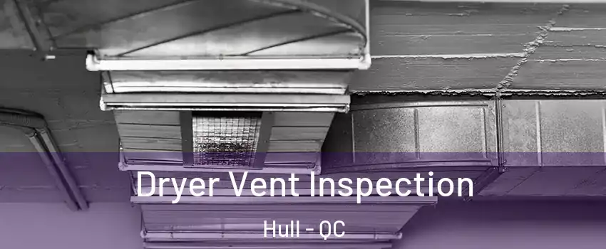  Dryer Vent Inspection Hull - QC