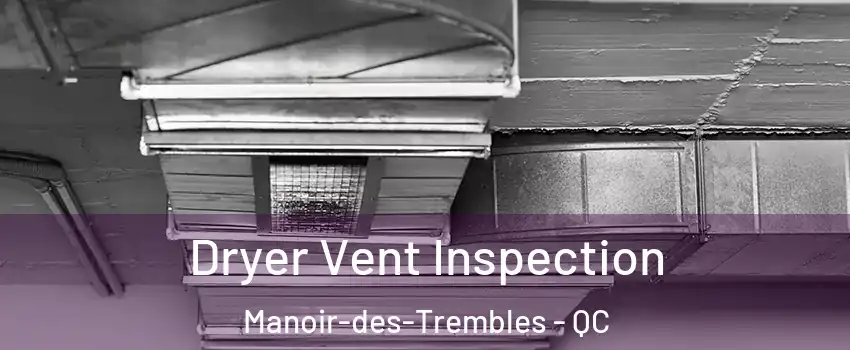  Dryer Vent Inspection Manoir-des-Trembles - QC