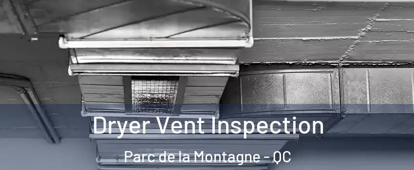  Dryer Vent Inspection Parc de la Montagne - QC