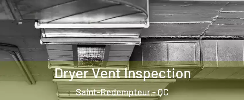 Dryer Vent Inspection Saint-Redempteur - QC