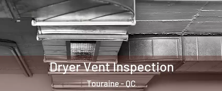  Dryer Vent Inspection Touraine - QC