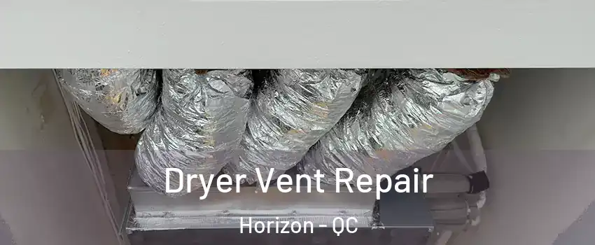  Dryer Vent Repair Horizon - QC