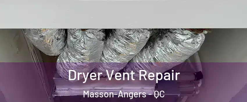  Dryer Vent Repair Masson-Angers - QC