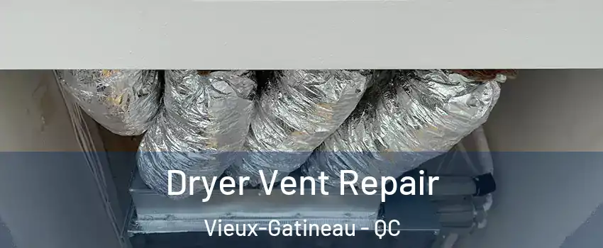  Dryer Vent Repair Vieux-Gatineau - QC