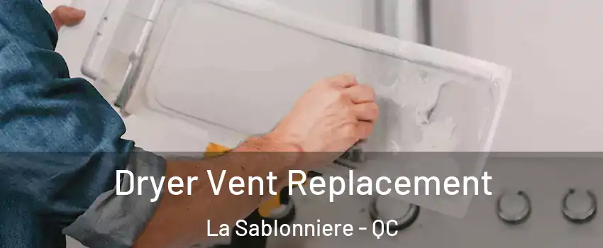  Dryer Vent Replacement La Sablonniere - QC