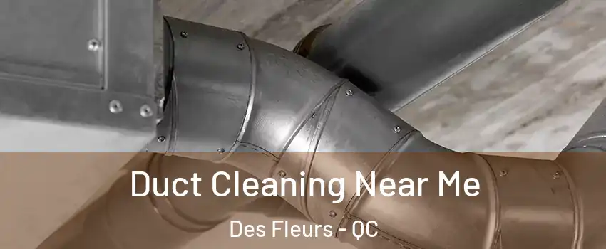  Duct Cleaning Near Me Des Fleurs - QC