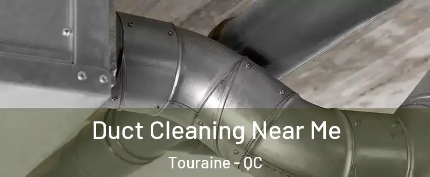  Duct Cleaning Near Me Touraine - QC