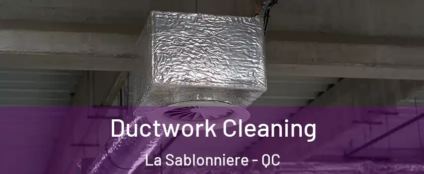  Ductwork Cleaning La Sablonniere - QC