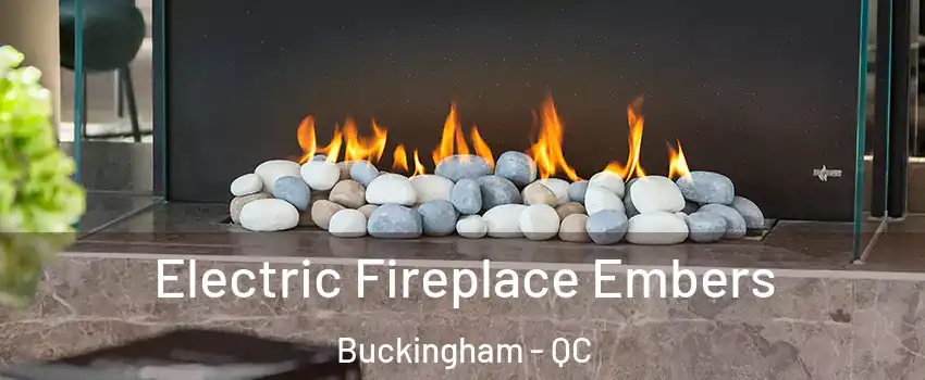  Electric Fireplace Embers Buckingham - QC