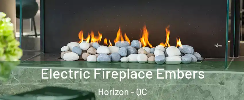 Electric Fireplace Embers Horizon - QC