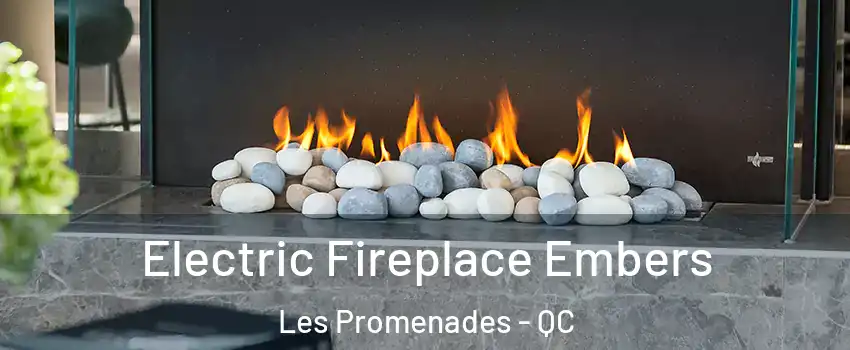  Electric Fireplace Embers Les Promenades - QC