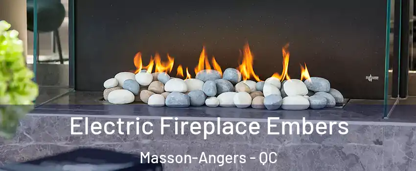  Electric Fireplace Embers Masson-Angers - QC