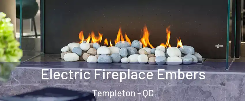  Electric Fireplace Embers Templeton - QC