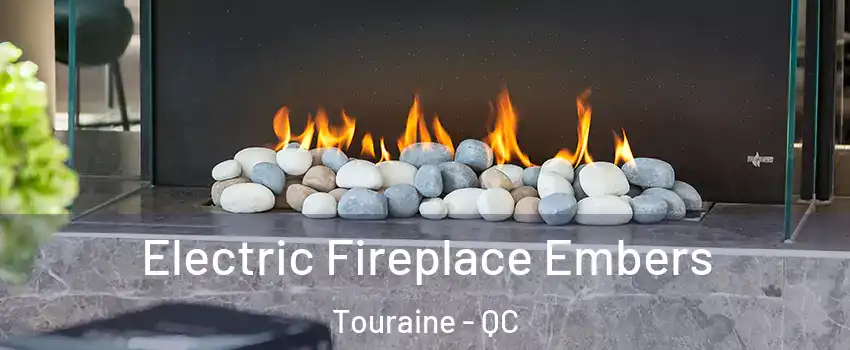  Electric Fireplace Embers Touraine - QC