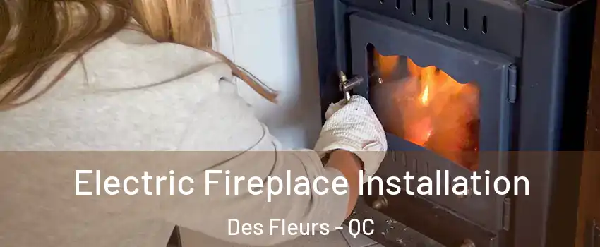  Electric Fireplace Installation Des Fleurs - QC