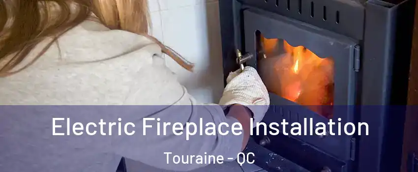  Electric Fireplace Installation Touraine - QC