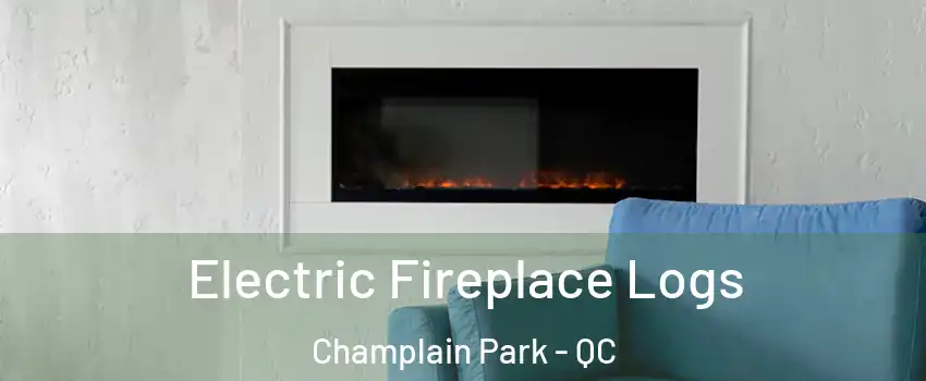  Electric Fireplace Logs Champlain Park - QC