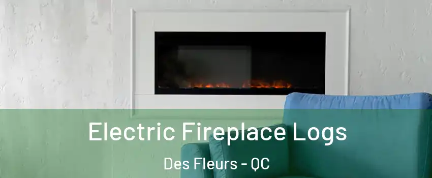  Electric Fireplace Logs Des Fleurs - QC
