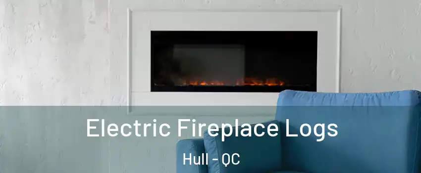  Electric Fireplace Logs Hull - QC