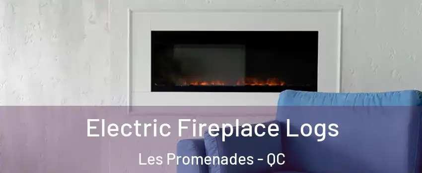  Electric Fireplace Logs Les Promenades - QC
