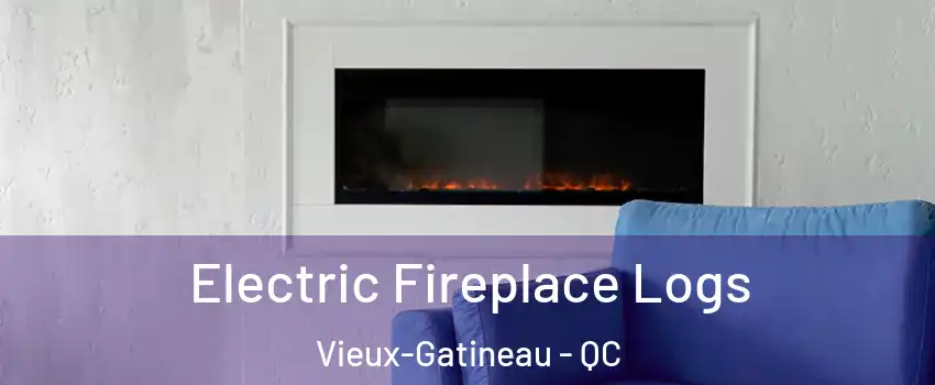 Electric Fireplace Logs Vieux-Gatineau - QC