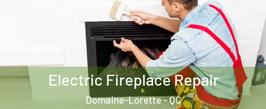  Electric Fireplace Repair Domaine-Lorette - QC