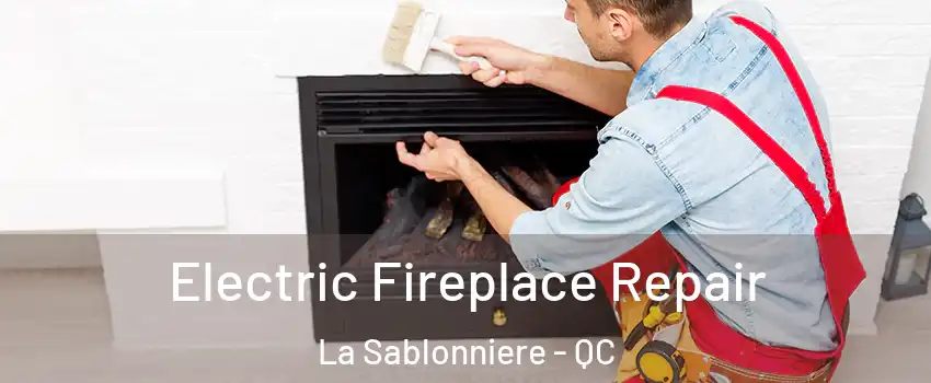  Electric Fireplace Repair La Sablonniere - QC
