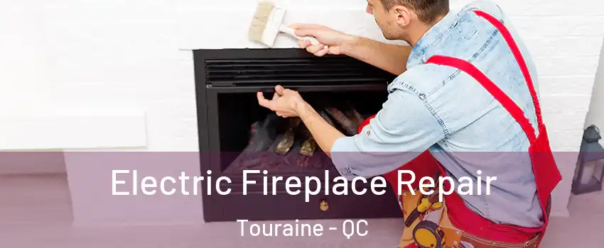  Electric Fireplace Repair Touraine - QC