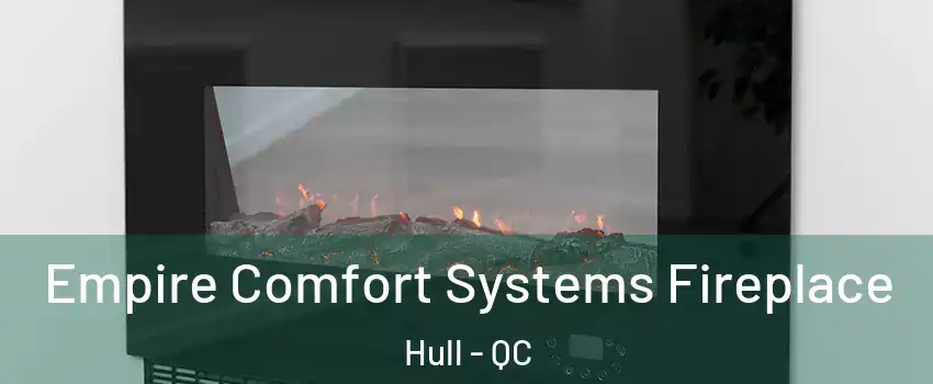 Empire Comfort Systems Fireplace Hull - QC
