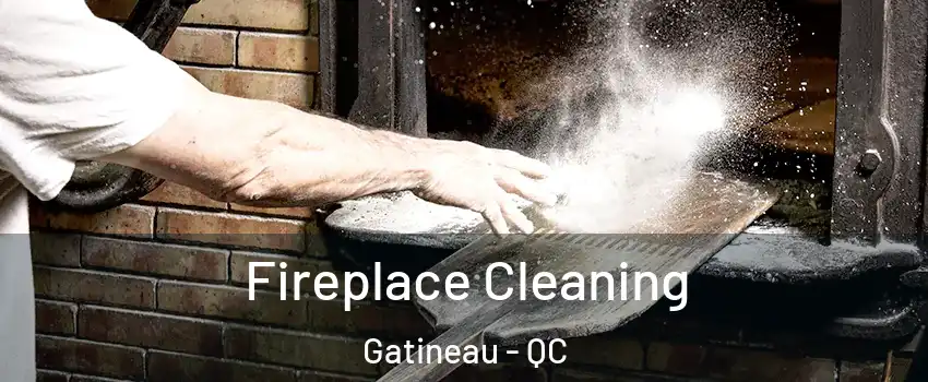  Fireplace Cleaning Gatineau - QC