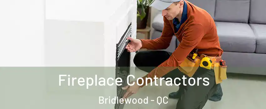  Fireplace Contractors Bridlewood - QC