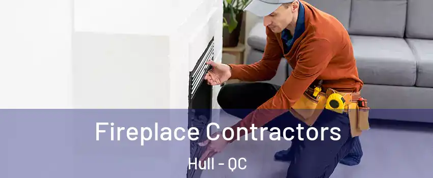  Fireplace Contractors Hull - QC